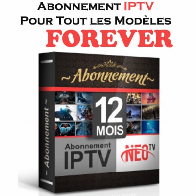 ABONNEMENT iPTV POUR TOUS LES MODÈLES FOREVER 12 MOIS